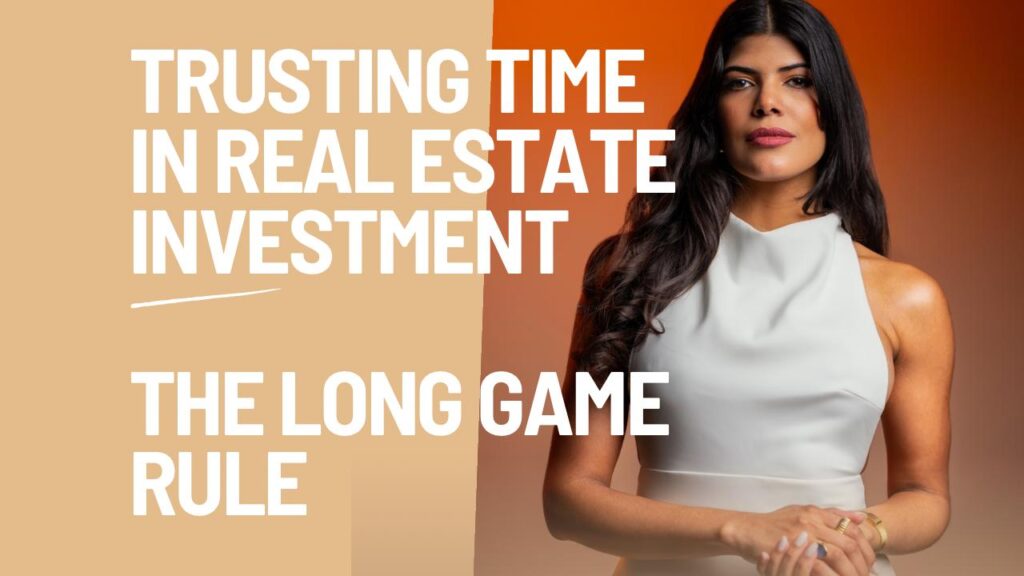 Trusting Time in Real Estate Investing: How Savvy Investors Win the Long Game